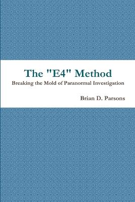 "E4" Method: Breaking the Mold of Paranormal Investigation