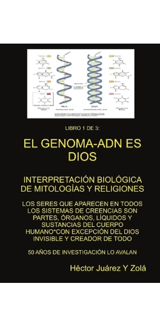 "EL GENOMA-ADN ES DIOS" Libro 1 de 3