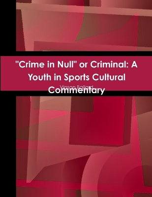 "Crime in Null" or Criminal: A Youth in Sports Cultural Commentary