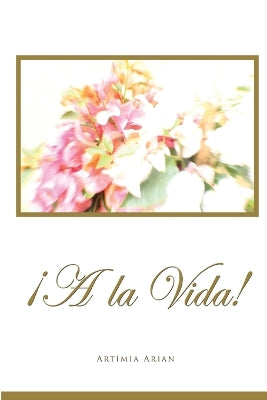 !A La Vida!