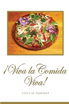 !Viva La Comida Viva!