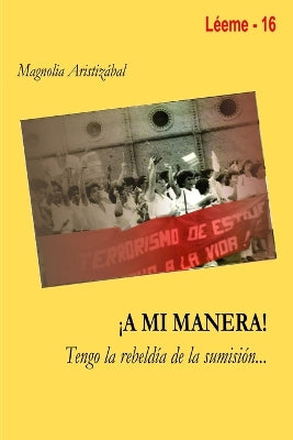 ! A Mi Manera ! Tengo La Rebeldia De La Sumision...