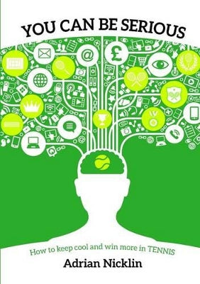 "You Can be Serious": How to Keep Cool and Win More in Tennis...