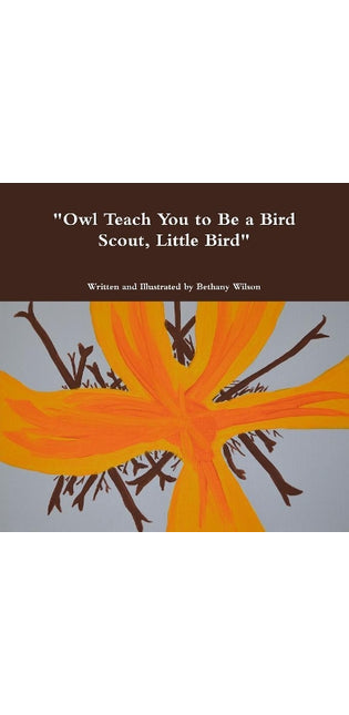 "Owl Teach You to be a Bird Scout, Little Bird"