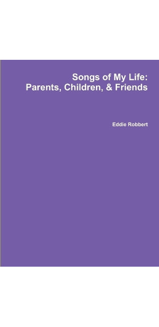 Songs of My Life: Parents, Children, and Friends