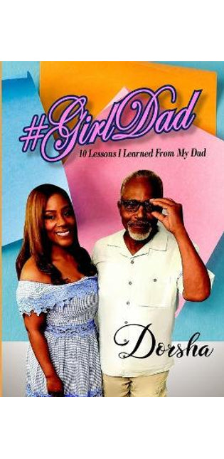 #GirlDad 10 Lessons I Learned From My Dad