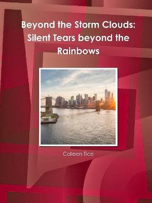 Beyond the Storm Clouds: Silent Tears Beyond the Rainbows