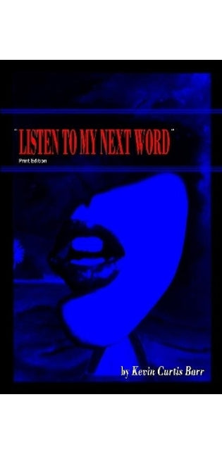 " LISTEN TO MY NEXT WORD " print edition