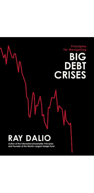 Principles for Navigating Big Debt Crises