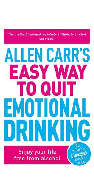 Allen Carr's Easy Way to Quit Emotional Drinking