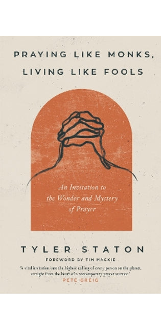 Praying Like Monks, Living Like Fools