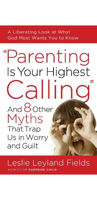 Parenting is your Highest Call