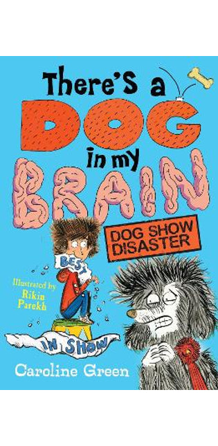 There's a Dog in My Brain: Dog Show Disaster