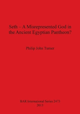 Seth - A Misrepresented God in the Ancient Egyptian Pantheon