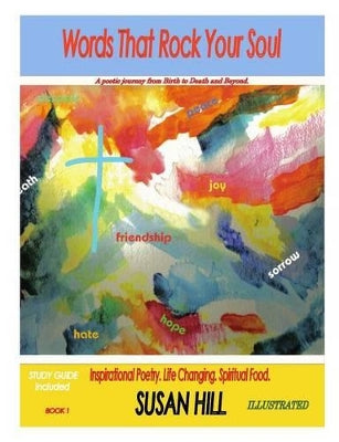 " Words That Rock Your Soul " A Poetic Journey from Birth to Death and Beyond