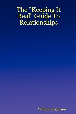 "Keeping It Real" Guide To Relationships