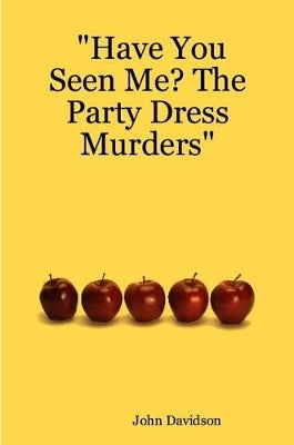 "Have You Seen Me? The Party Dress Murders"