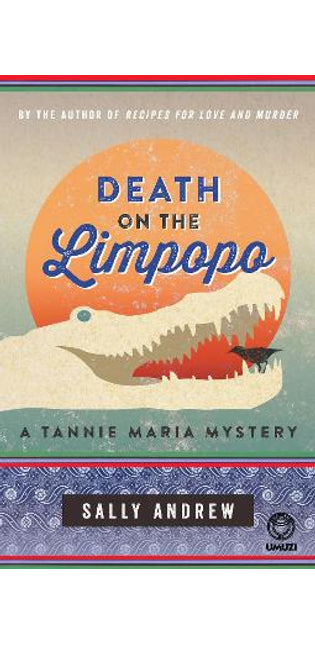 Death on the Limpopo: A Tannie Maria Mystery
