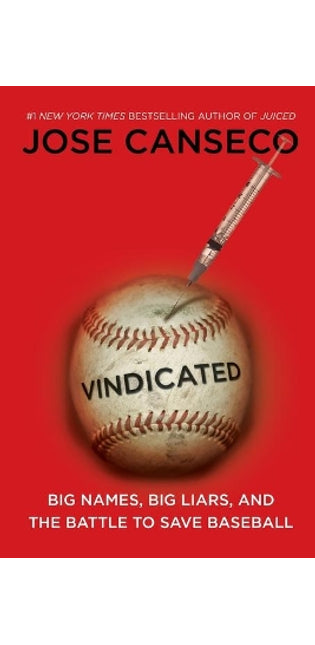 "Vindicated: Big Names, Big Liars, and the Battle to Save Baseball "