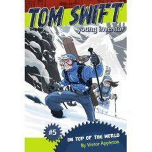 "On Top of the World: Tom Swift, Young Inventor #5 "