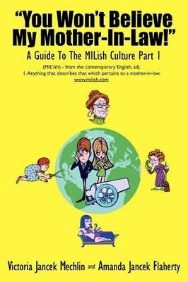 "You Won't Believe My Mother-In-Law!" A Guide To The MILish Culture