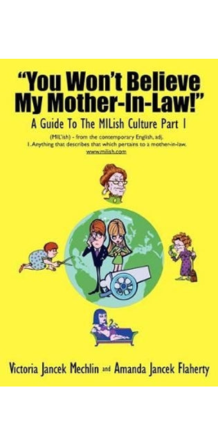 "You Won't Believe My Mother-In-Law!" A Guide To The MILish Culture