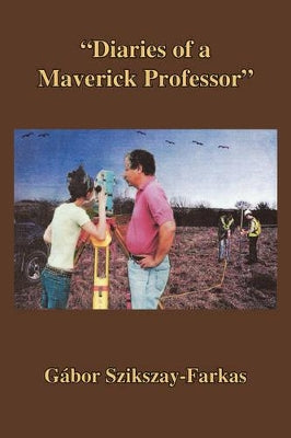 "Diaries of a Maverick Professor"
