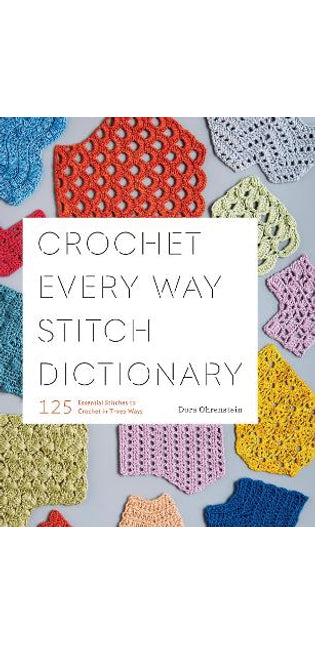 Crochet Every Way Stitch Dictionary