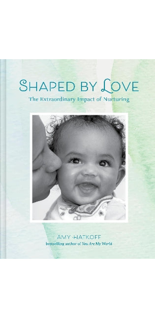 Shaped by Love: The Extraordinary Impact of Nurturing