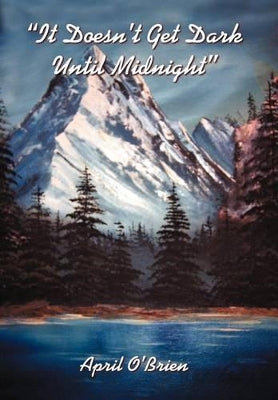 "It Doesn't Get Dark Until Midnight"