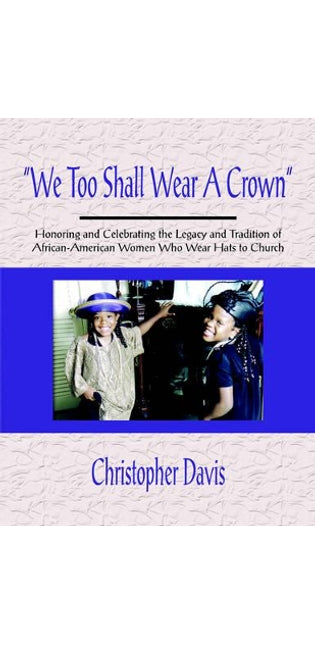 "We Too Shall Wear A Crown"