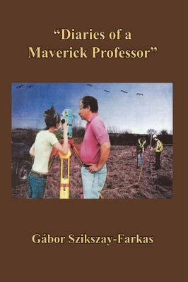 "Diaries of a Maverick Professor"