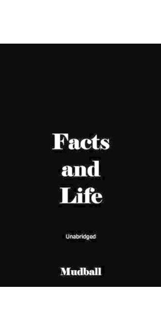 Facts and Life