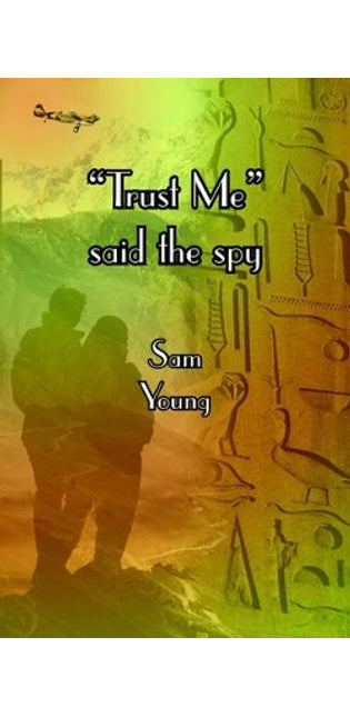 "Trust Me" Said the Spy