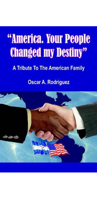 "America. Your People Changed My Destiny"