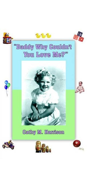"Daddy Why Couldn't You Love Me?"