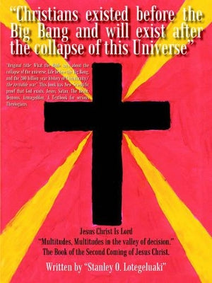 "Christians Existed Before the Big Bang and Will Exist After the Collapse of This Universe"