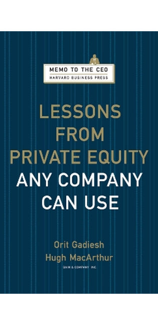 Lessons from Private Equity Any Company Can Use