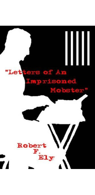 "Letters of An Imprisoned Mobster"