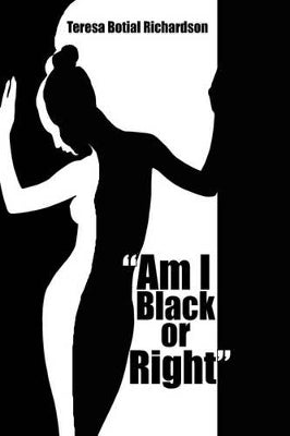 "Am I Black or Right"