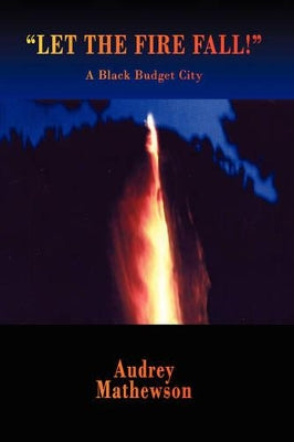 "Let the Fire Fall!"
