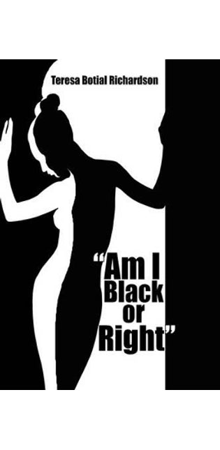 "Am I Black or Right"