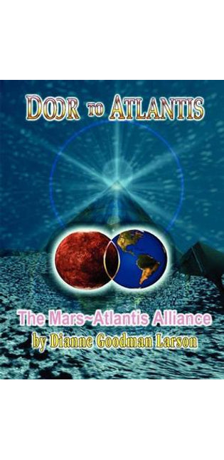"Door to Atlantis"-The Mars~Atlantis Alliance