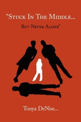 "Stuck In The Middle... But Never Alone"