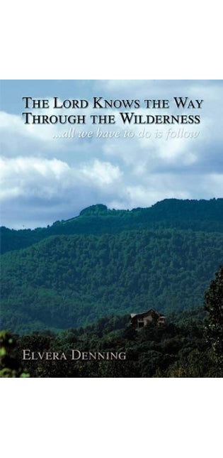 "The Lord Knows the Way Through the Wilderness"
