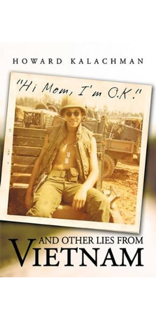 "Hi Mom, I'm O.K." and Other Lies From Vietnam