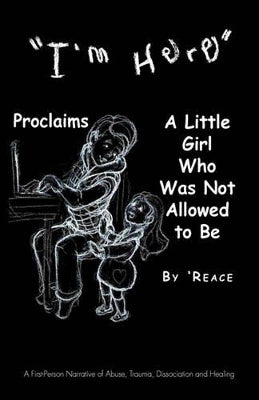"I'm Here" Proclaims A Little Girl Who Was Not Allowed to Be