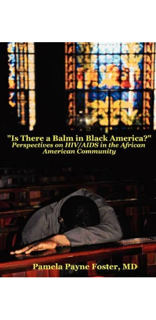 "Is There a Balm in Black America?: Perspectives on HIV/AIDS in the African American Community "