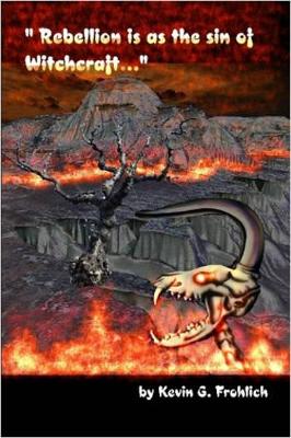 "Rebellion is as the Sin of Witchcraft..."