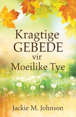 Kragtige Gebede Vir Moeilike Tye
